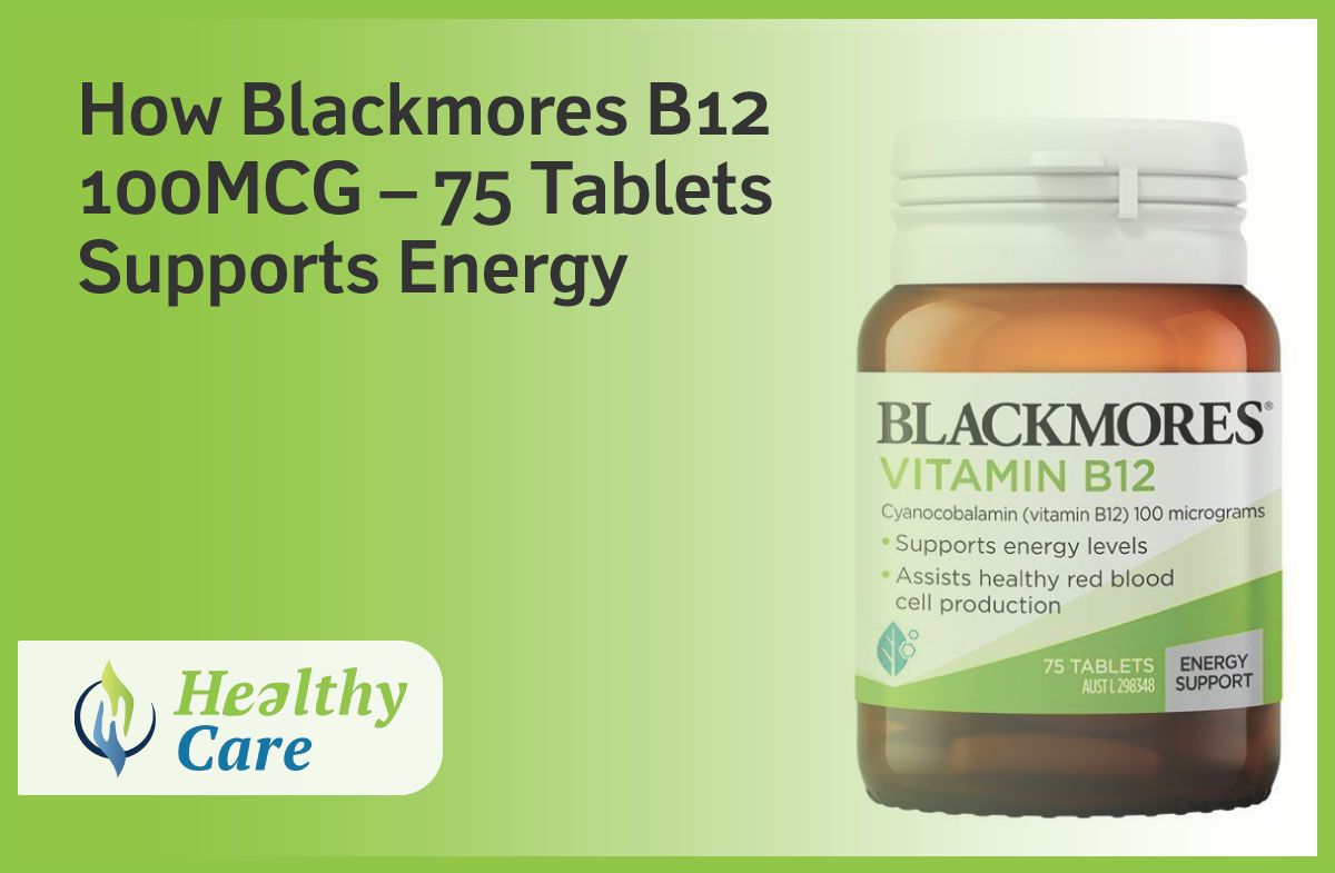 Blackmores B12 100MCG – Boost Energy & Wellness Naturally
