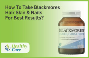 How To Take Blackmores Hair Skin & Nails For Best Results?