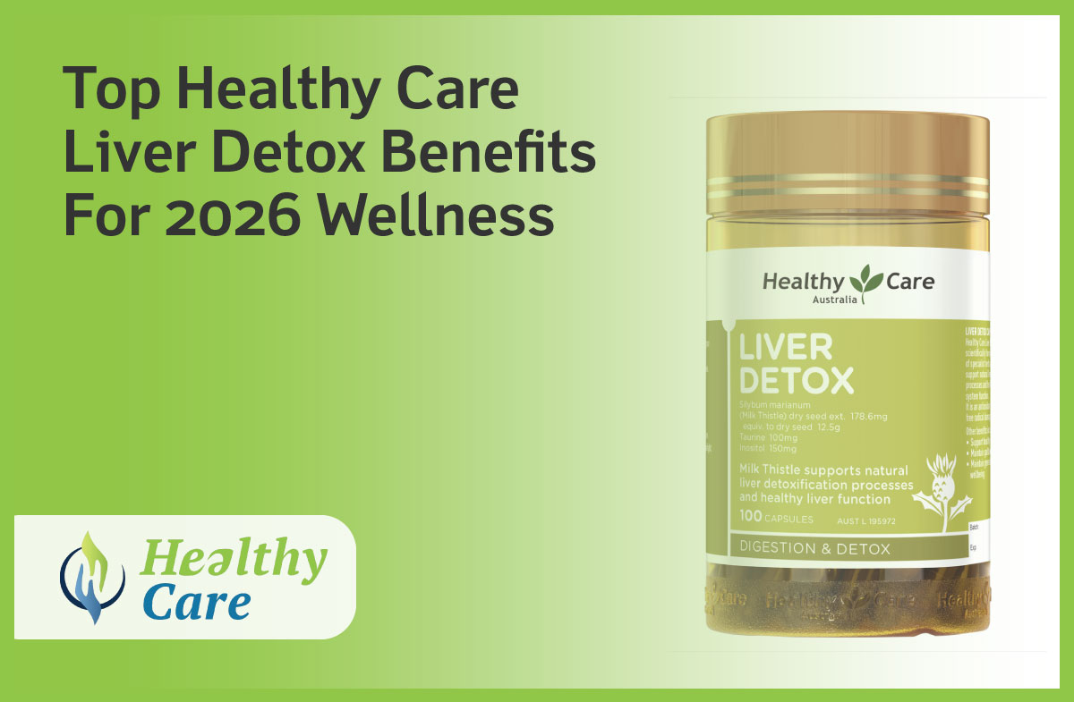 Top Healthy Care Liver Detox Benefits For 2026 Wellness